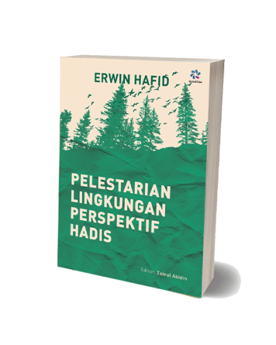 Pelestarian Lingkungan Perspektif Hadist