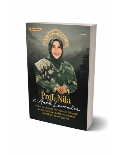 Prof. Nila Si Anak Lavender Jejak Perjuangan Perempuan Tangguh untuk Pendidikan dan Kesehatan dari Bumi Sawerigading