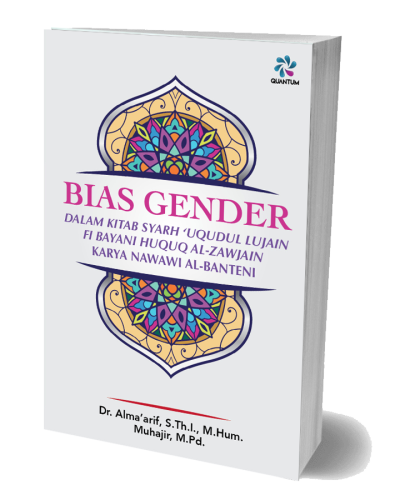 Bias Gender dalam kitab Syarh Uqudul Lujain fi Bayani Huquq al-Zaujain karya Nawawi al-Banteni