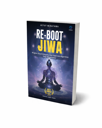 Reboot Jiwa Logout, Reset Hidupmu dari Feed dan Algoritma yang Menghantui