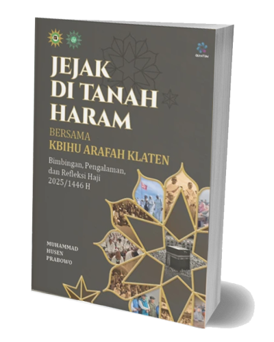 Jejak di Tanah Haram Bersama KBIHU Arafah Klaten: Bimbingan, Pengalaman, dan Refleksi Haji 2025/1446 H