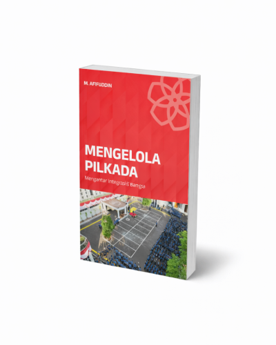 Mengelola Pilkada: Mengantar Integritas Bangsa